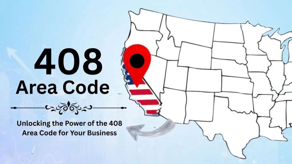 Unlocking the Power of the 408 Area Code for Your Business