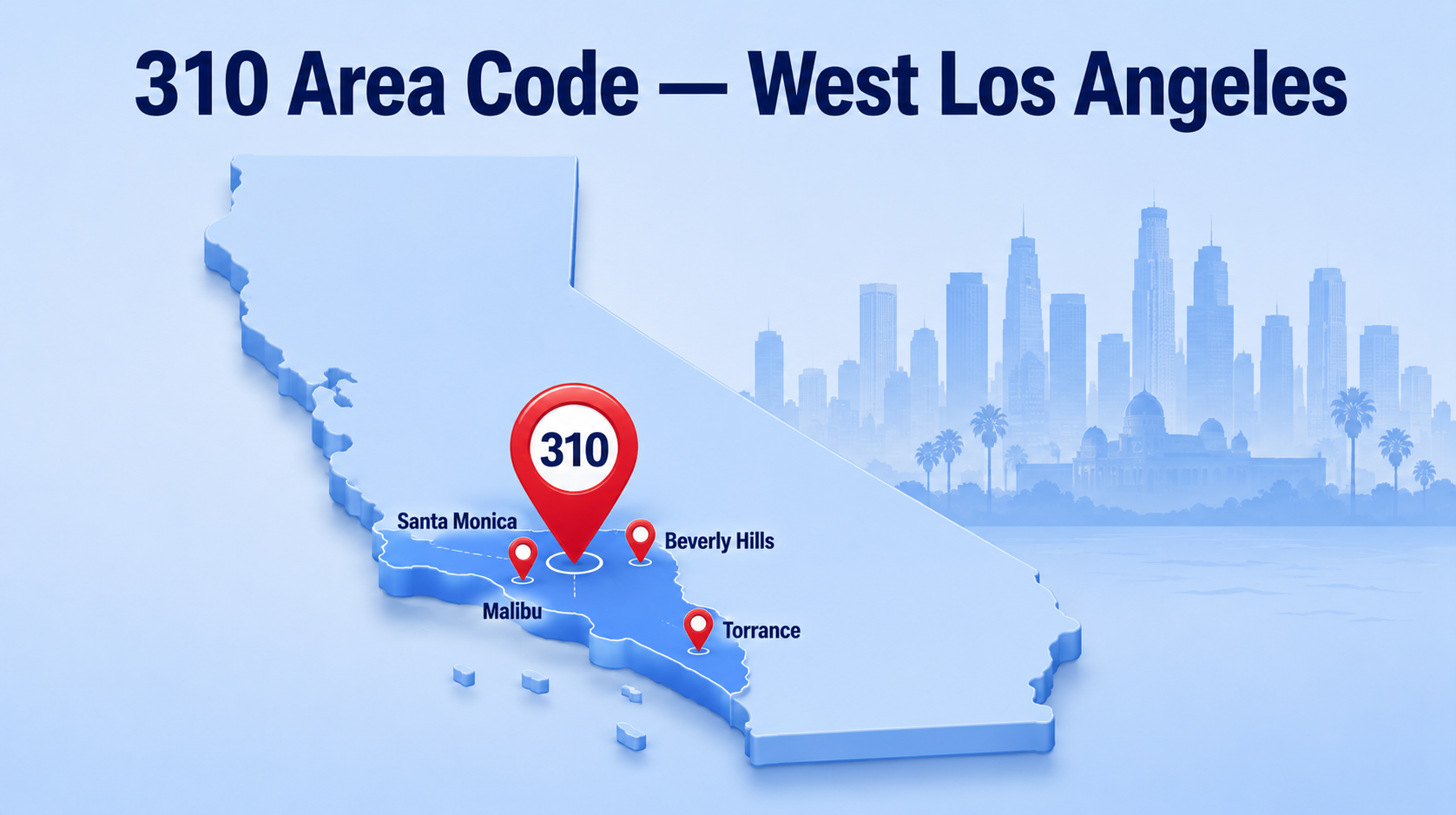 310 Area Code Coverage Map — Beverly Hills, Santa Monica, Malibu, Long Beach, South Bay