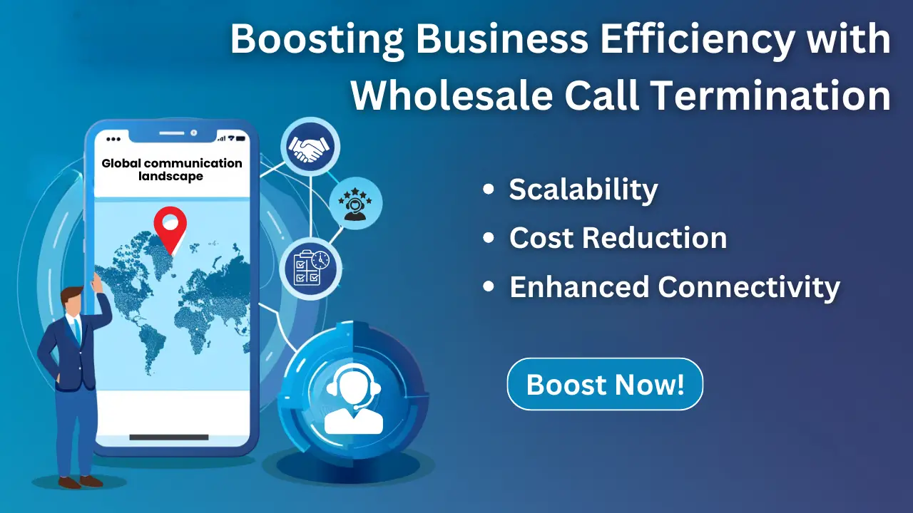 Unlocking Business Efficiency with Wholesale Call Termination Providers