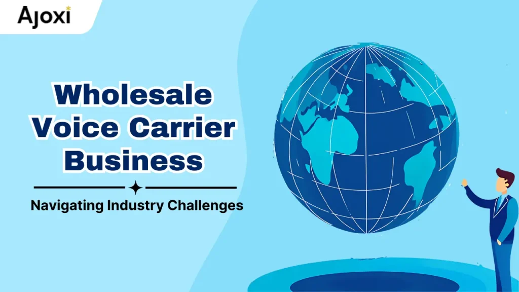 Wholesale Voice Carrier Business_ Navigating Industry Challenges